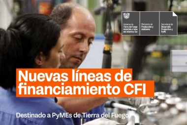 Nuevas líneas de créditos destinadas a PyMes de Tierra del Fuego