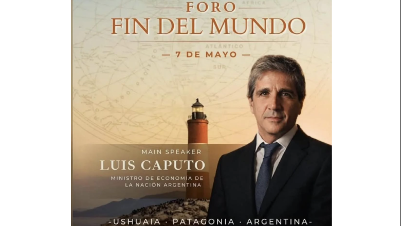 Hoy estaba prevista la llegada de Luis Caputo a Ushuaia para participar de un foro liberal