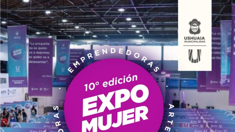 Abren postulaciones para participar de la 10° edición de la Expo Mujer en Ushuaia 